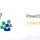 IsMember – Check group membership in Active Directory