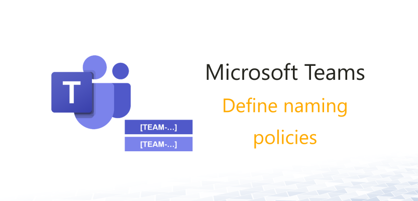 Define Teams naming policies