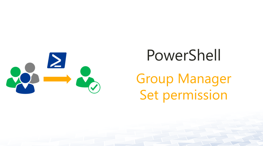 Manager can update membership list with PowerShell