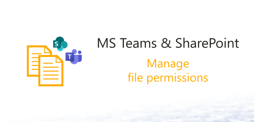 Manage file permissions in MS Teams and SharePoint Online – This is how it works