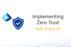 Zero Trust implementation with Microsoft Entra