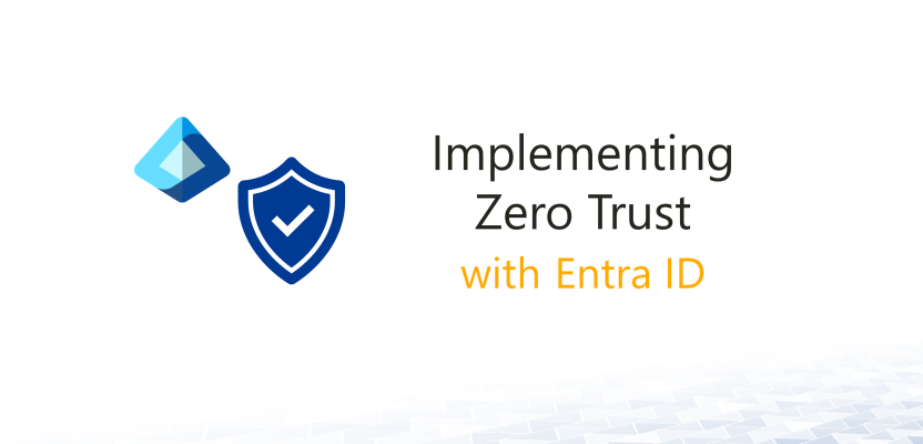 Zero Trust implementation with Microsoft Entra