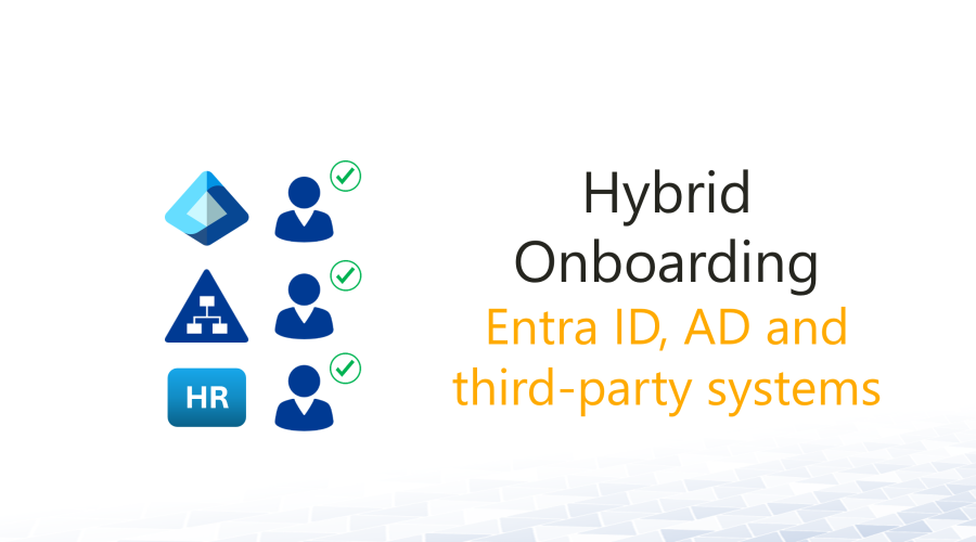 Hybrid onboarding in Entra ID, AD and third-party systems