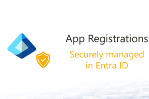 App Registrations securely manage in Entra ID